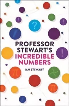 Professor Stewart's Incredible Numbers Main hind ja info | Majandusalased raamatud | kaup24.ee