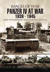 Panzer IV at War 1939-1945 (Images of War Series) цена и информация | Исторические книги | kaup24.ee