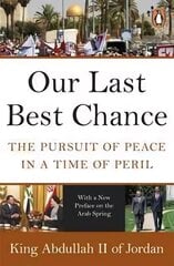 Our Last Best Chance: The Pursuit of Peace in a Time of Peril цена и информация | Биографии, автобиогафии, мемуары | kaup24.ee