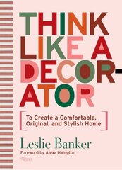 Think Like A Decorator: To Create a Comfortable, Original, and Stylish Home цена и информация | Книги по архитектуре | kaup24.ee