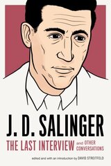 J.d. Salinger: The Last Interview: And Other Conversations цена и информация | Исторические книги | kaup24.ee