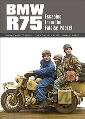 BMW R75: Escaping from the Falaise Pocket hind ja info | Ühiskonnateemalised raamatud | kaup24.ee