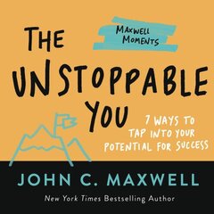 The Unstoppable You: 7 Ways to Tap Into Your Potential for Success hind ja info | Eneseabiraamatud | kaup24.ee