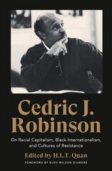 Cedric J. Robinson: On Racial Capitalism, Black Internationalism, and Cultures of Resistance hind ja info | Ajalooraamatud | kaup24.ee