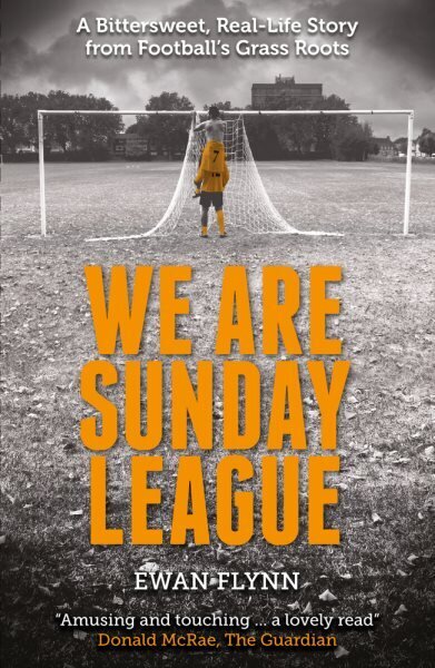We are Sunday League: A Bittersweet, Real-Life Story from Football's Grass Roots цена и информация | Elulooraamatud, biograafiad, memuaarid | kaup24.ee
