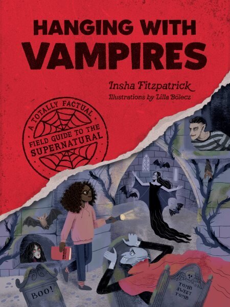 Hanging with Vampires : A Totally Factual Field Guide to the Supernatural hind ja info | Noortekirjandus | kaup24.ee