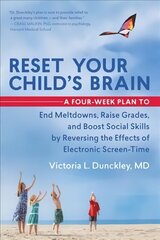 Reset Your Child's Brain: A Four-Week Plan to End Meltdowns, Raise Grades, and Boost Social Skills by Reversing the Effects of Electronic Screen-Time hind ja info | Eneseabiraamatud | kaup24.ee