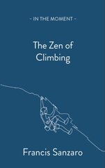 Zen of Climbing hind ja info | Eneseabiraamatud | kaup24.ee