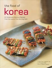 Food of Korea: 63 Simple and Delicious Recipes from the land of the Morning Calm hind ja info | Retseptiraamatud  | kaup24.ee