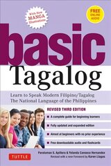 Basic Tagalog: Learn to Speak Modern Filipino/ Tagalog - The National Language of the Philippines: Revised Third Edition (with Online Audio) 3rd Revised edition hind ja info | Võõrkeele õppematerjalid | kaup24.ee