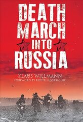 Death March into Russia: The Memoir of Lothar Herrmann цена и информация | Исторические книги | kaup24.ee