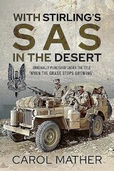 With Stirling's SAS in the Desert: When the Grass Stops Growing цена и информация | Книги по социальным наукам | kaup24.ee
