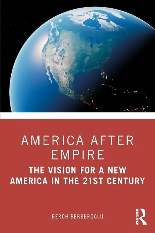 America after Empire: The Vision for a New America in the 21st Century цена и информация | Ühiskonnateemalised raamatud | kaup24.ee