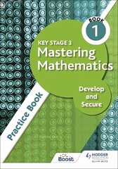 Key Stage 3 Mastering Mathematics Develop and Secure Practice Book 1 цена и информация | Книги для подростков и молодежи | kaup24.ee