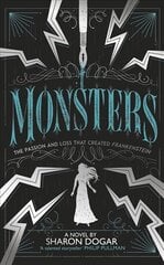 Monsters: The passion and loss that created Frankenstein hind ja info | Noortekirjandus | kaup24.ee