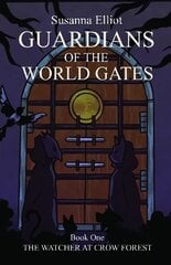 Guardians of the World Gates: The Watcher at Crow Forest цена и информация | Книги для подростков и молодежи | kaup24.ee