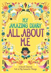 My Amazing Diary All About Me: A Secret Journal Full of My Favourite Things hind ja info | Noortekirjandus | kaup24.ee