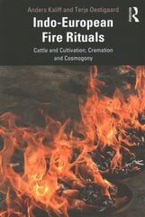 Indo-European Fire Rituals: Cattle and Cultivation, Cremation and Cosmogony hind ja info | Ajalooraamatud | kaup24.ee