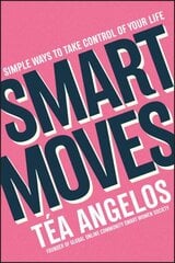 Smart Moves: Simple Ways to Take Control of Your Life - Money, Career, Wellbeing, Love цена и информация | Самоучители | kaup24.ee