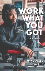 Work with What You Got: A Memoir hind ja info | Noortekirjandus | kaup24.ee