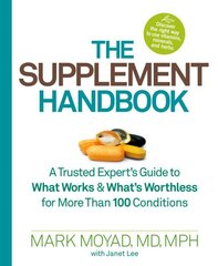 Supplement Handbook: A Trusted Expert's Guide to What Works & What's Worthless for More Than 100 Conditions hind ja info | Eneseabiraamatud | kaup24.ee