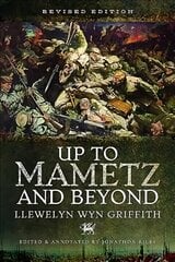 Up to Mametz...and Beyond: Revised Edition Revised edition hind ja info | Ajalooraamatud | kaup24.ee