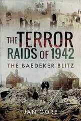 Terror Raids of 1942: The Baedeker Blitz hind ja info | Ajalooraamatud | kaup24.ee