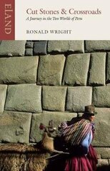 Cut Stones and Crossroads: A Journey in the Two Worlds of Peru цена и информация | Путеводители, путешествия | kaup24.ee
