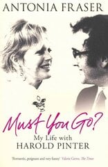 Must You Go?: My Life with Harold Pinter цена и информация | Биографии, автобиогафии, мемуары | kaup24.ee