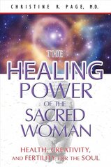 Healing Power of the Sacred Woman: Health, Creativity, and Fertility for the Soul hind ja info | Eneseabiraamatud | kaup24.ee