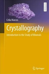 Crystallography: Introduction to the Study of Minerals 1st ed. 2022 hind ja info | Majandusalased raamatud | kaup24.ee