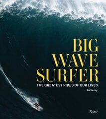 Big Wave Surfer: The Greatest Rides of Our Lives цена и информация | Книги о питании и здоровом образе жизни | kaup24.ee