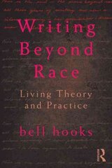 Writing Beyond Race: Living Theory and Practice hind ja info | Ühiskonnateemalised raamatud | kaup24.ee