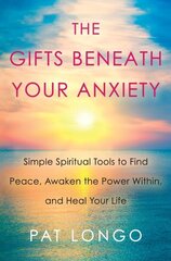 Gifts Beneath Your Anxiety: A Guide to Finding Inner Peace for Sensitive People цена и информация | Самоучители | kaup24.ee