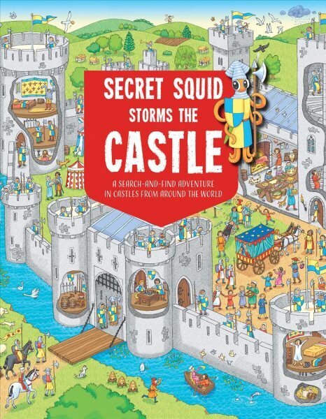 Secret Squid Storms The Castle: A Search-And-Find Adventure in Castles From Around The World hind ja info | Väikelaste raamatud | kaup24.ee