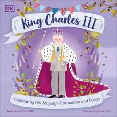 King Charles III: Celebrating His Majesty's Coronation and Reign hind ja info | Noortekirjandus | kaup24.ee