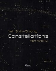 Constellations: Yeh Shih-Chiang, Yeh Wei-Li hind ja info | Kunstiraamatud | kaup24.ee