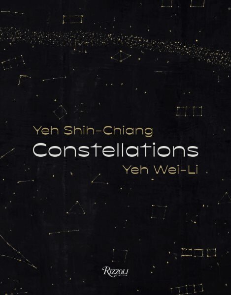 Constellations: Yeh Shih-Chiang, Yeh Wei-Li цена и информация | Kunstiraamatud | kaup24.ee