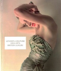 London Couture: British Luxury 1923 - 1975 hind ja info | Kunstiraamatud | kaup24.ee