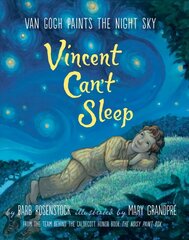 Vincent Can't Sleep: Van Gogh Paints the Night Sky: Van Gogh Paints The Night Sky цена и информация | Книги для малышей | kaup24.ee