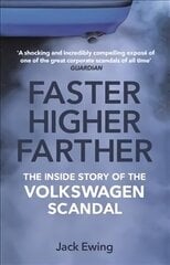 Faster, Higher, Farther: The Inside Story of the Volkswagen Scandal hind ja info | Elulooraamatud, biograafiad, memuaarid | kaup24.ee