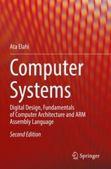 Computer Systems: Digital Design, Fundamentals of Computer Architecture and ARM Assembly Language 2nd ed. 2022 hind ja info | Ühiskonnateemalised raamatud | kaup24.ee