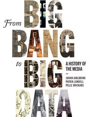 From Big Bang to Big Data: A History of the Media hind ja info | Ühiskonnateemalised raamatud | kaup24.ee