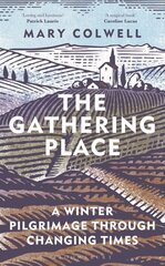 Gathering Place: A Winter Pilgrimage Through Changing Times hind ja info | Tervislik eluviis ja toitumine | kaup24.ee