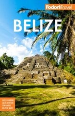 Fodor's Belize: with a Side Trip to Guatemala 9th edition hind ja info | Reisiraamatud, reisijuhid | kaup24.ee
