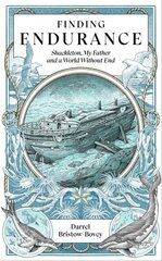 Finding Endurance: Shackleton, My Father and a World Without End hind ja info | Ajalooraamatud | kaup24.ee