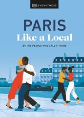 Paris Like a Local: By the People Who Call It Home hind ja info | Reisiraamatud, reisijuhid | kaup24.ee