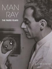 Man Ray: The Paris Years цена и информация | Книги по фотографии | kaup24.ee
