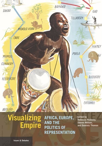 Visualizing Empire - Africa, Europe, and the Politics of Representation цена и информация | Kunstiraamatud | kaup24.ee