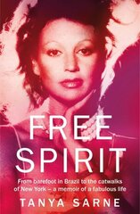 Free Spirit: A Memoir of an Extraordinary Life hind ja info | Ühiskonnateemalised raamatud | kaup24.ee